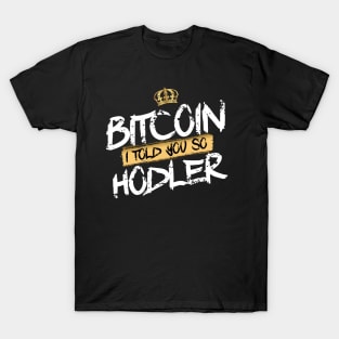 Bitcoin Hodler i told you so T-Shirt